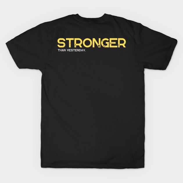 Stronger than Yesterday Fitness and Gift by BiPieZ